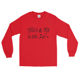 Thick & Fit is the $#!+ Long Sleeve T-Shirt