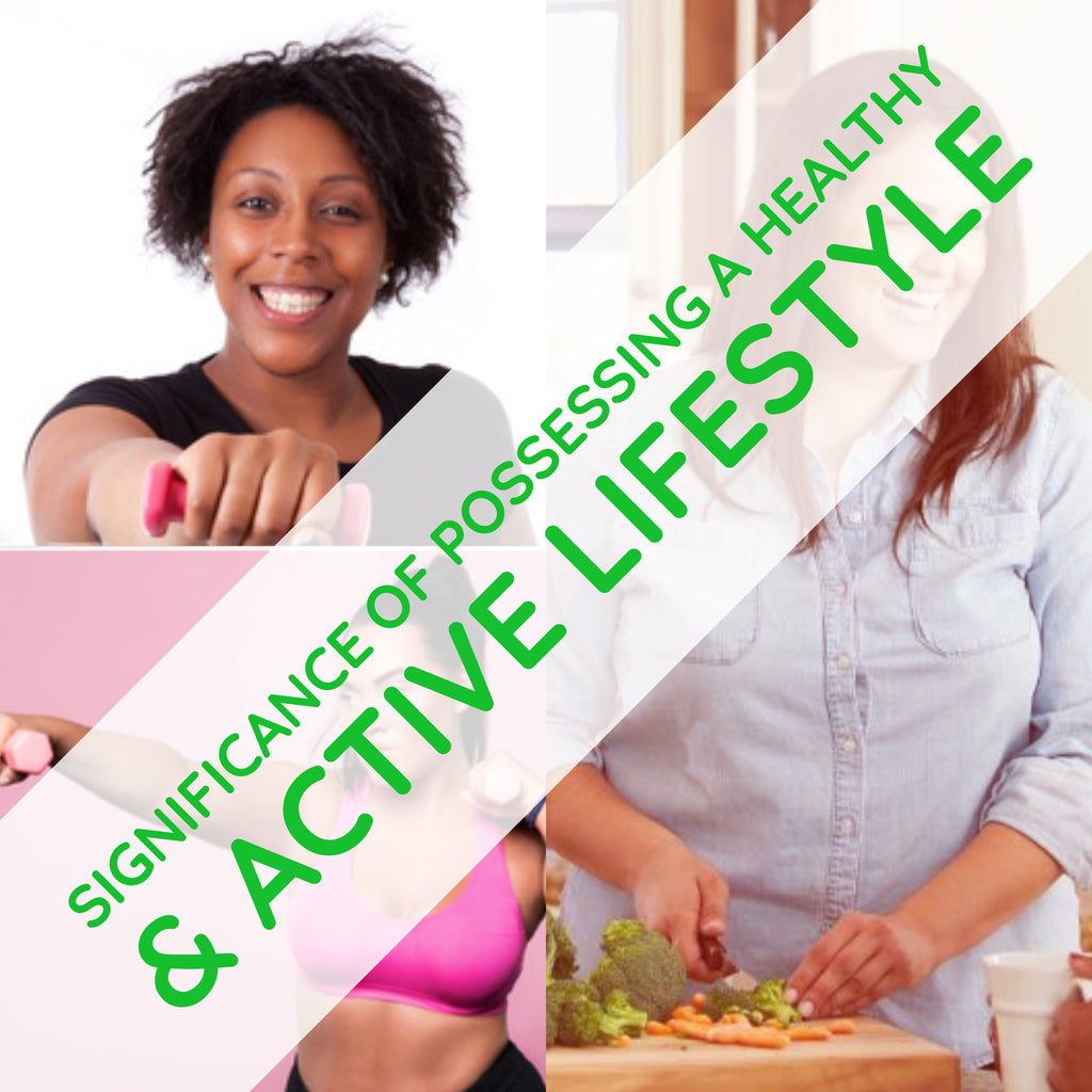 Significance of Possessing A Healthy & Active Lifestyle