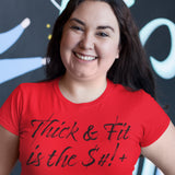 Thick & Fit is the $#!+ - T-shirt